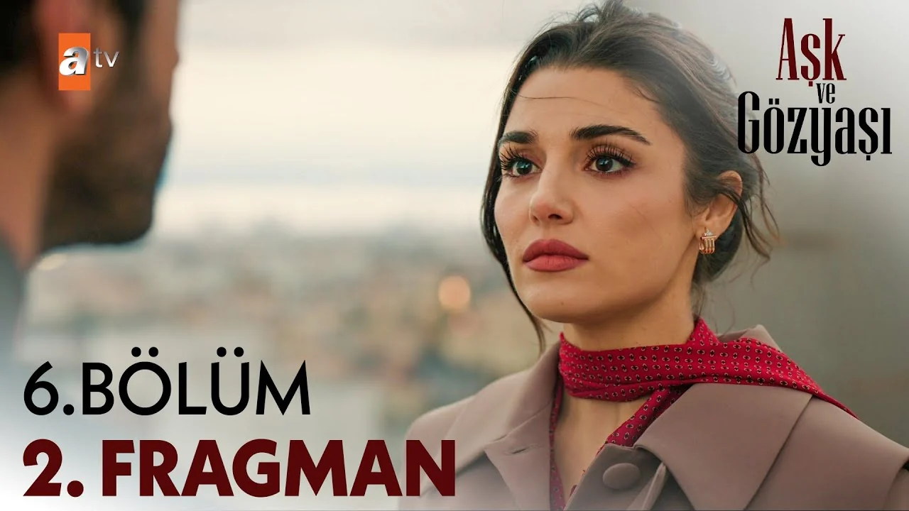 Aşk ve Gözyaşı 6. Bölüm 2. Fragman