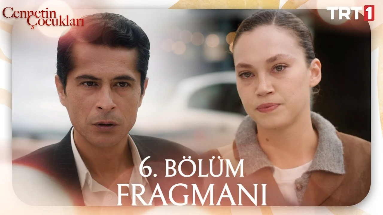Cennetin Çocukları 6. Bölüm Fragmanı