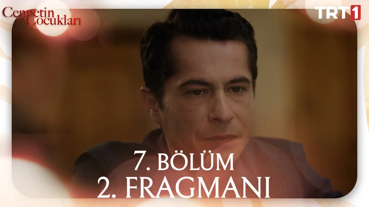 Cennetin Çocukları 7. Bölüm 2. Fragmanı