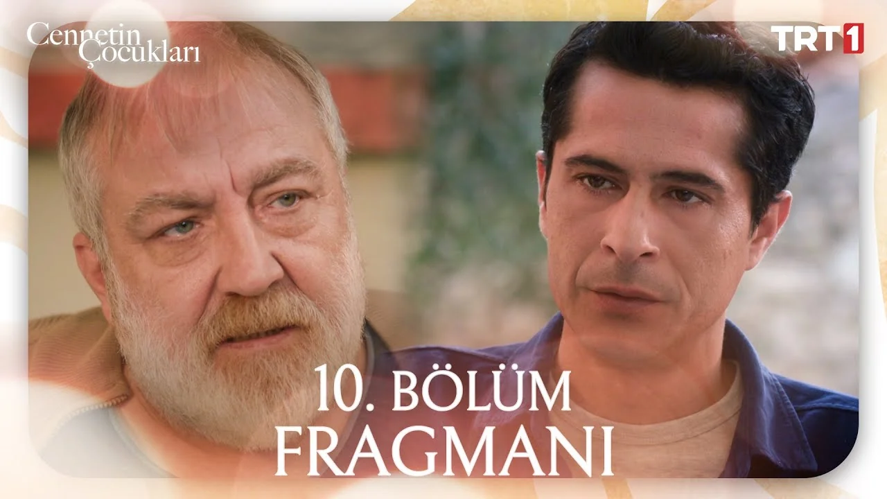 Cennetin Çocukları 10. Bölüm Fragmanı