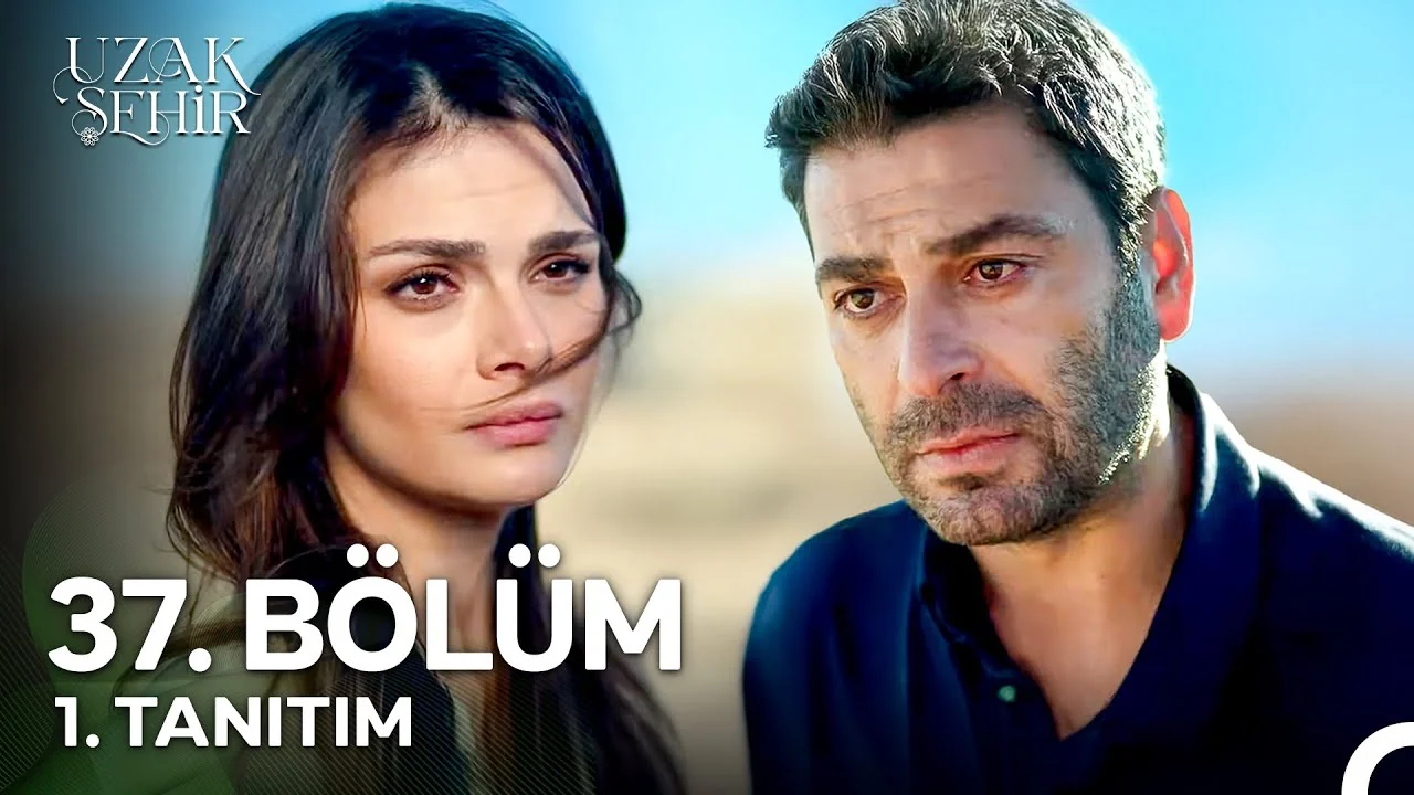 Uzak Şehir 37. Bölüm 1. Tanıtım