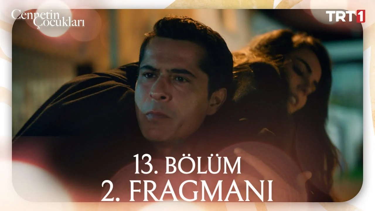Cennetin Çocukları 13. Bölüm 2. Fragmanı