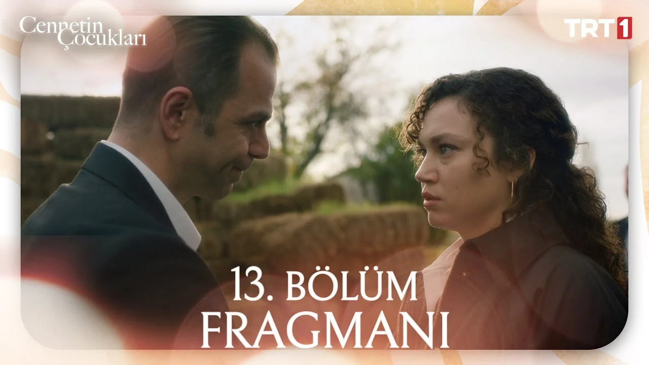 Cennetin Çocukları 13. Bölüm Fragmanı