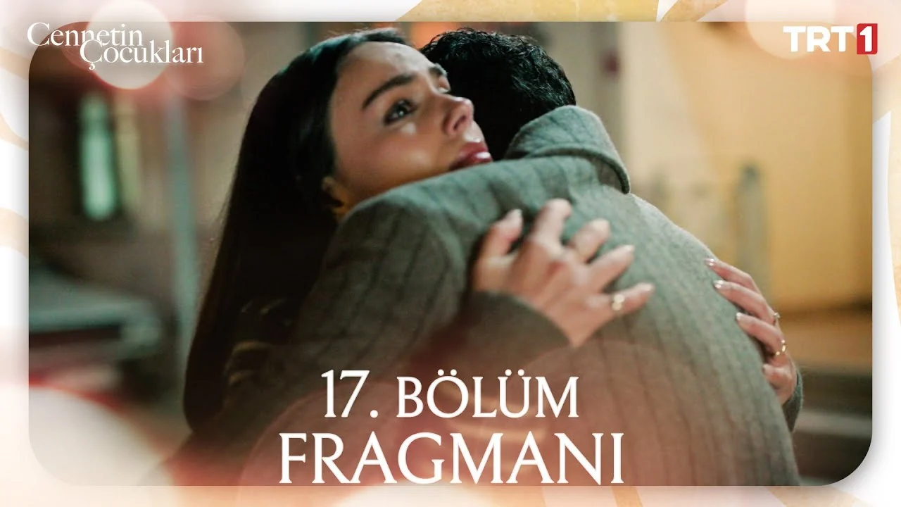 Cennetin Çocukları 17. Bölüm Fragmanı