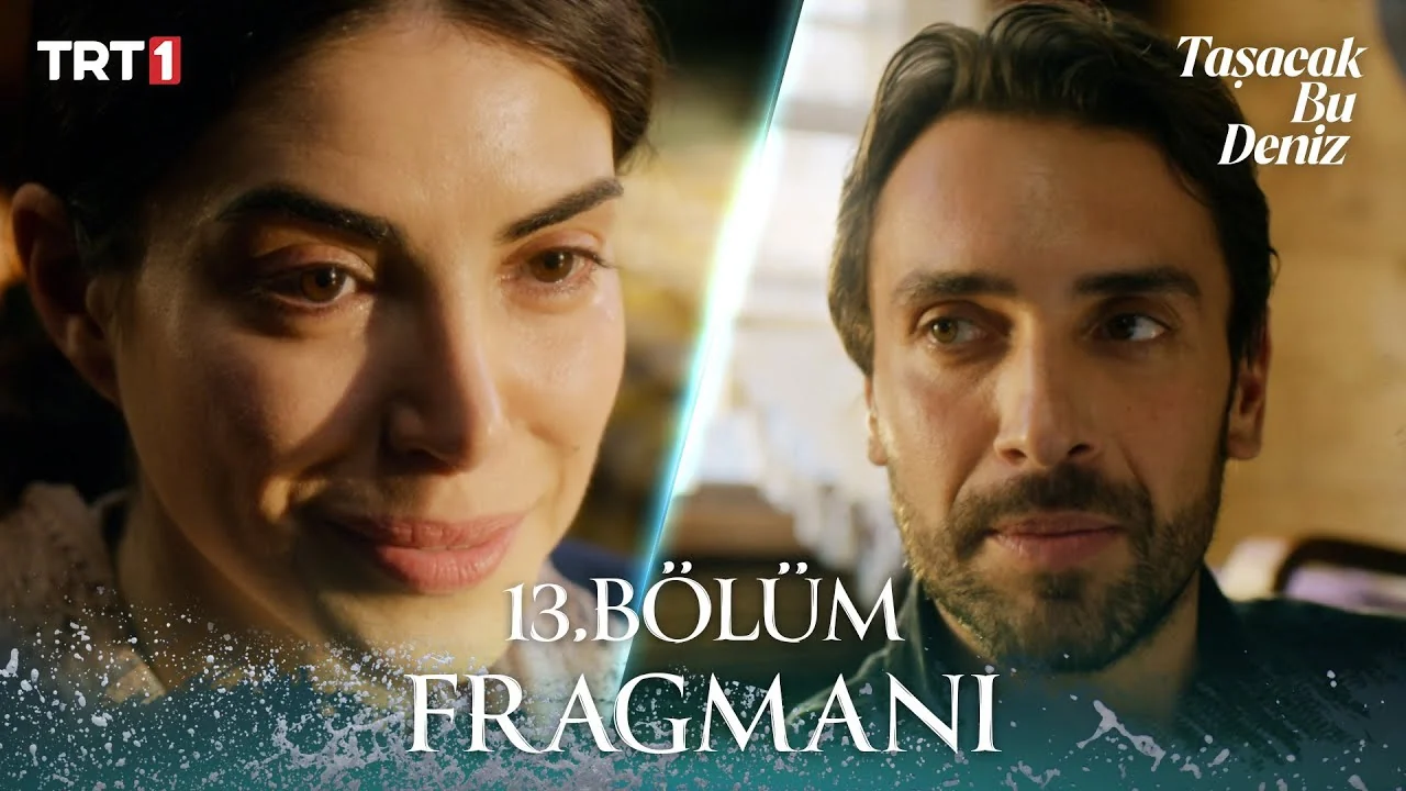 Taşacak Bu Deniz 13. Bölüm Fragmanı