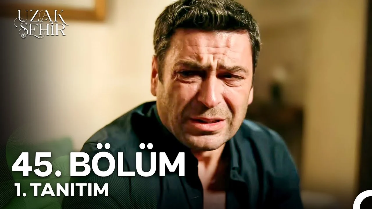 Uzak Şehir 45. Bölüm 1. Tanıtım