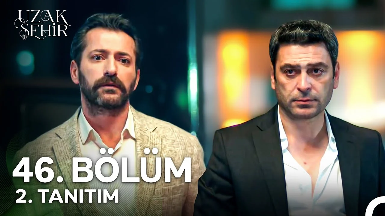 Uzak Şehir 46. Bölüm 2. Tanıtım