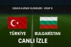 Türkiye - Bulgaristan canlı izle maçı ne zaman, saat kaçta, hangi kanalda?