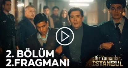 Bir Zamanlar İstanbul 2. Bölüm 2. Fragmanı