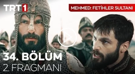 Mehmed: Fetihler Sultanı 34. Bölüm 2. Fragman Analizi