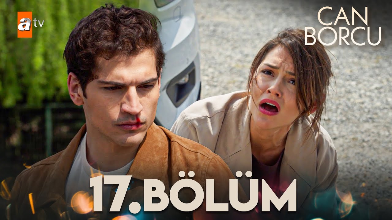 Can Borcu 17. Bölüm Özeti ve Çarpıcı Detaylar
