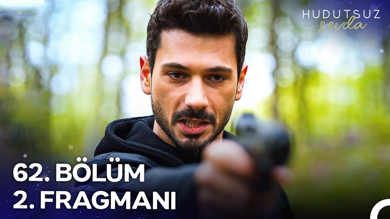 “Hudutsuz Sevda” Dizisinin 62. Bölüm Yayın Takvimi ve Son Gelişmeler