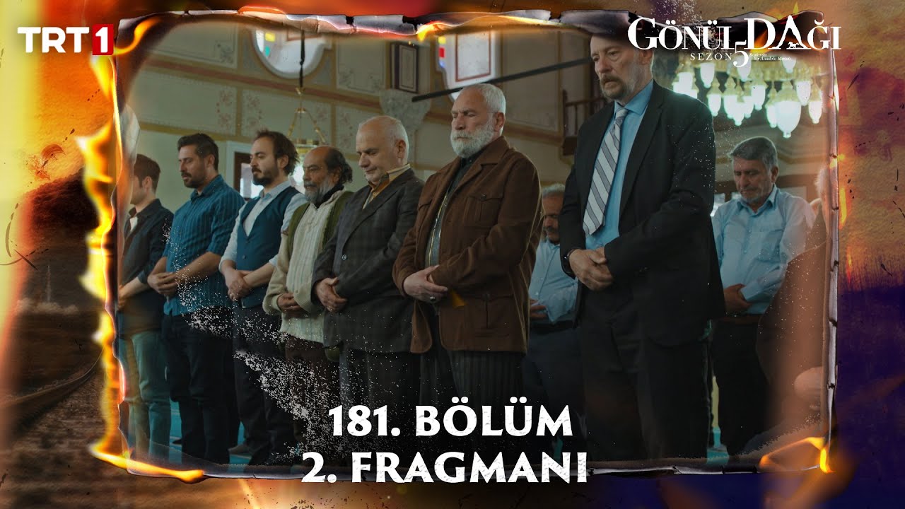 Gönül Dağı Bu Akşam Var Mı? 181. Bölümde Sürpriz Zirvesi: Öykü Gürman Gedelli’de! Ramazan Veda Mı Ediyor?