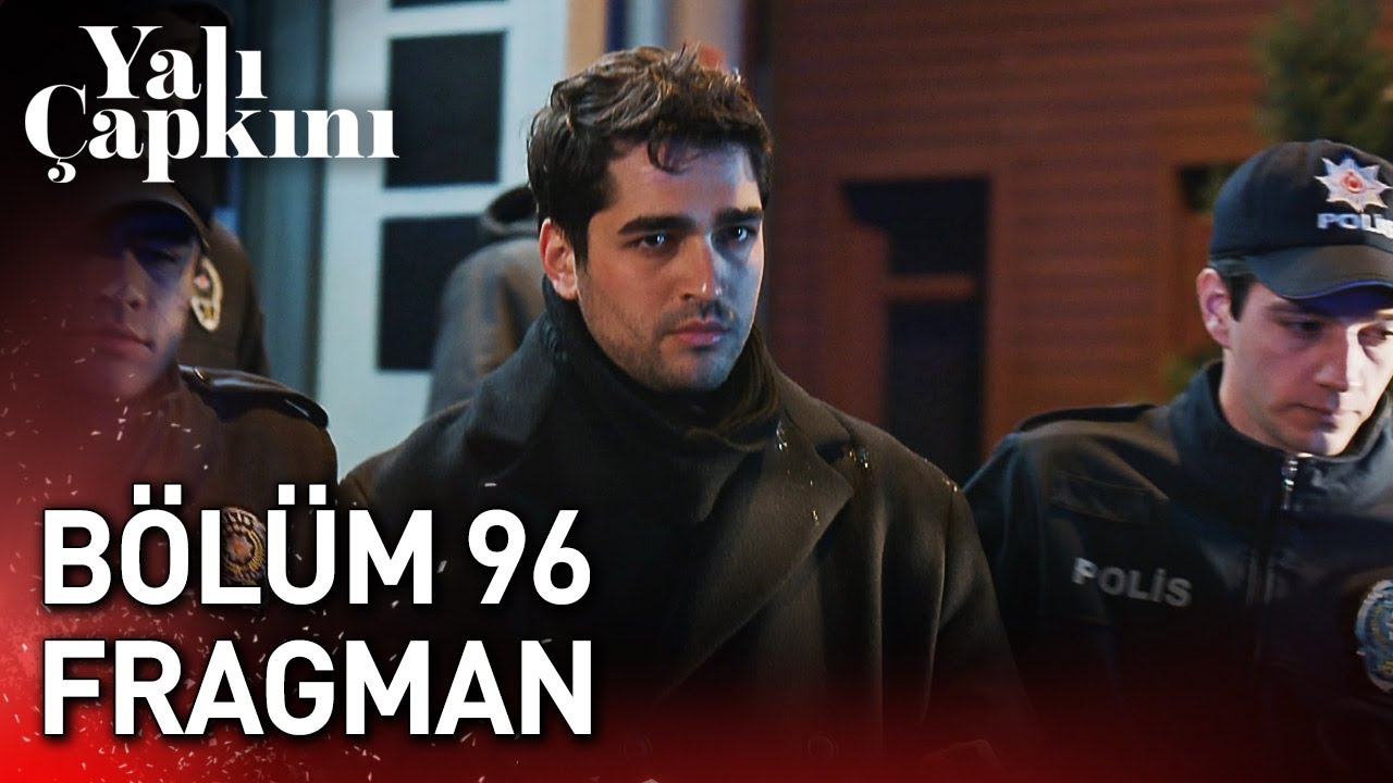Yalı Çapkını 96. Bölüm Fragmanı - Yalı Çapkını son bölüm canlı izle
