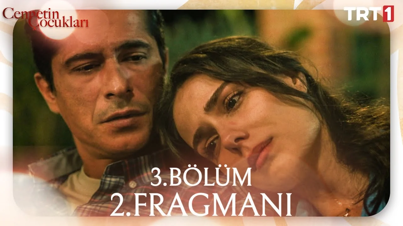 Cennetin Çocukları 3. Bölüm 2. Fragmanı