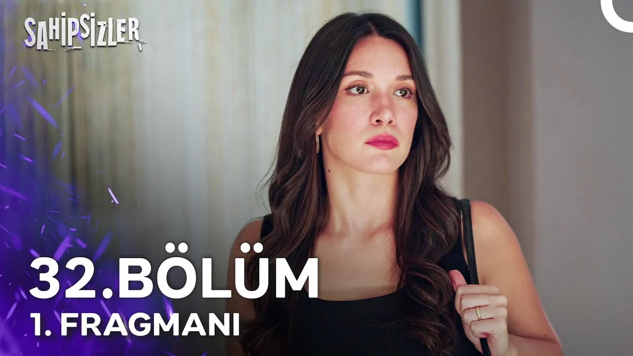Sahipsizler 32. Bölüm 1. Fragmanı