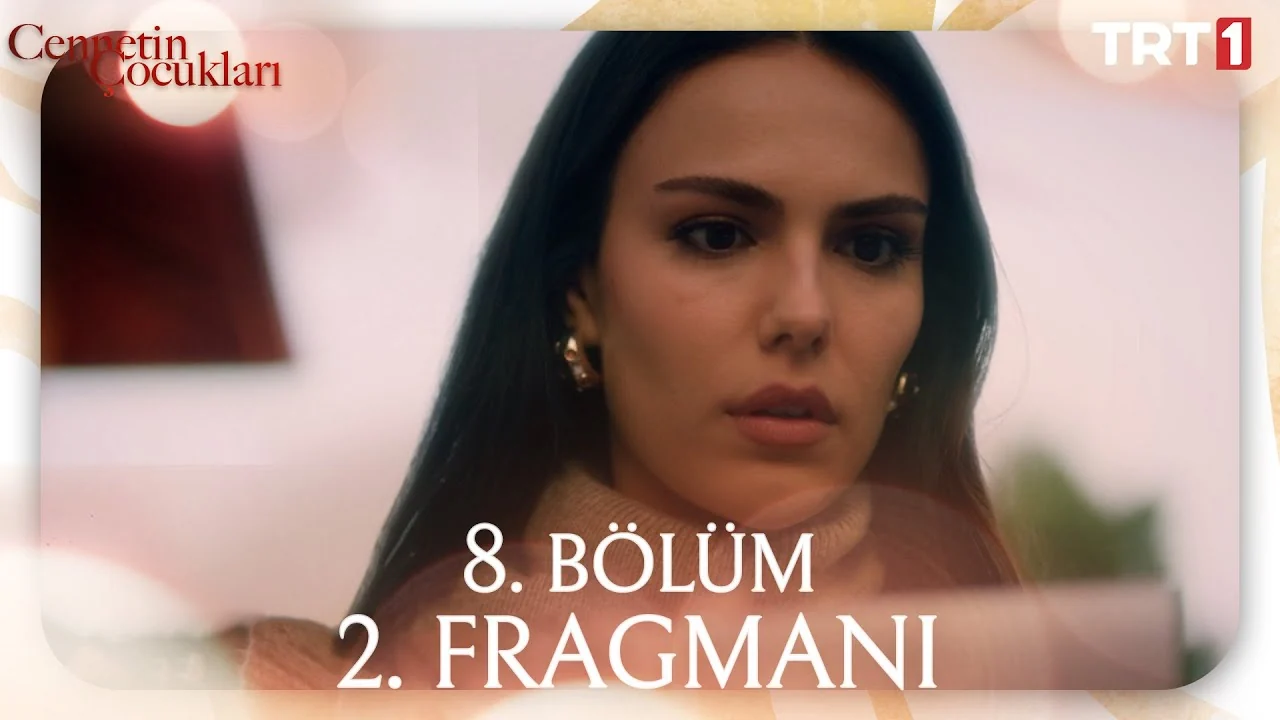 Cennetin Çocukları 8. Bölüm 2. Fragmanı
