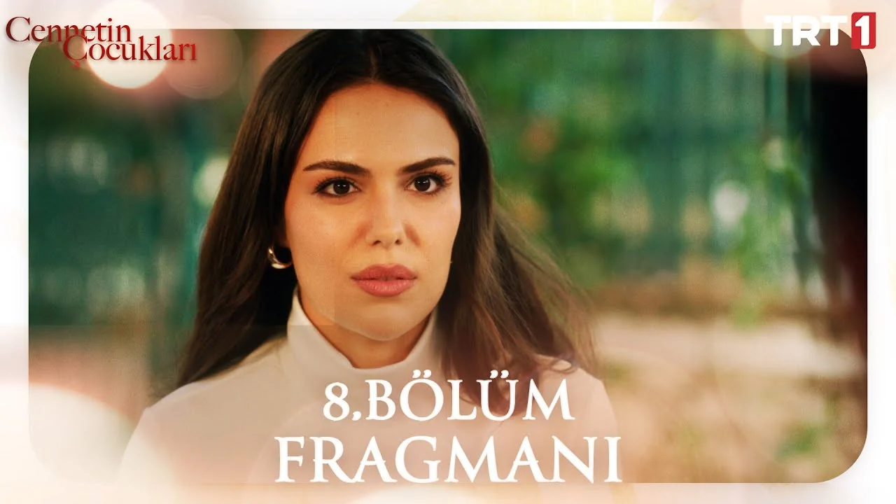 Cennetin Çocukları 8. Bölüm Fragmanı