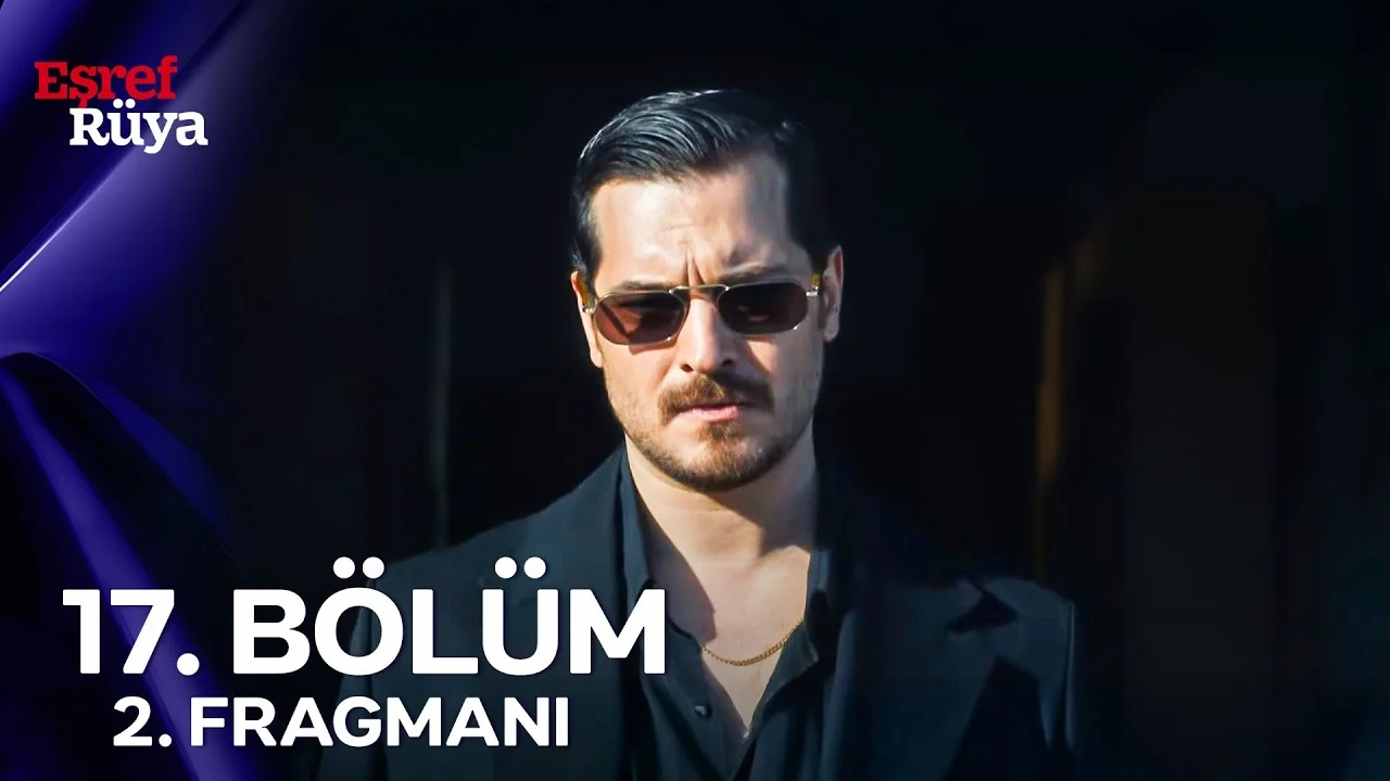 Eşref Rüya 17. Bölüm 2. Fragmanı