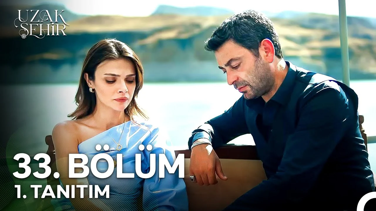 Uzak Şehir 33. Bölüm 1. Tanıtım