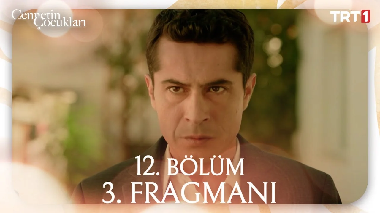 Cennetin Çocukları 12. Bölüm 3. Fragmanı