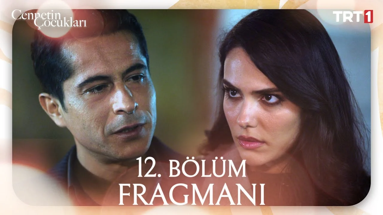 Cennetin Çocukları 12. Bölüm Fragmanı