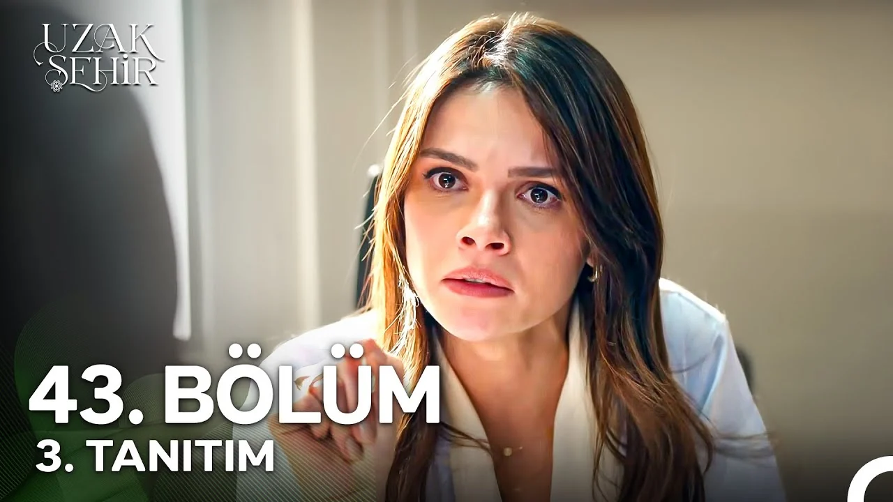 Uzak Şehir 43. Bölüm 3. Tanıtım