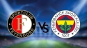 Feyenoord - Fenerbahçe canlı izle maçı ne zaman, saat kaçta, hangi kanalda?